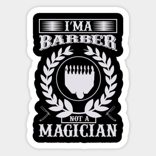 I Am A Barber Not A Magician 79 Sticker